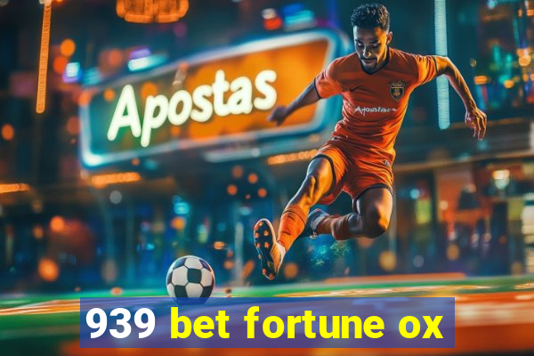 939 bet fortune ox